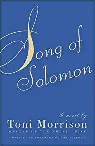 Song of Solomon by Toni Morrison