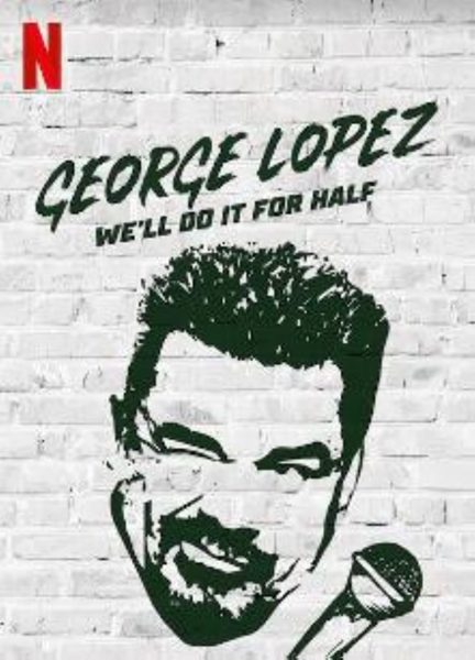 George Lopez We'll Do It for Half comedy special poster