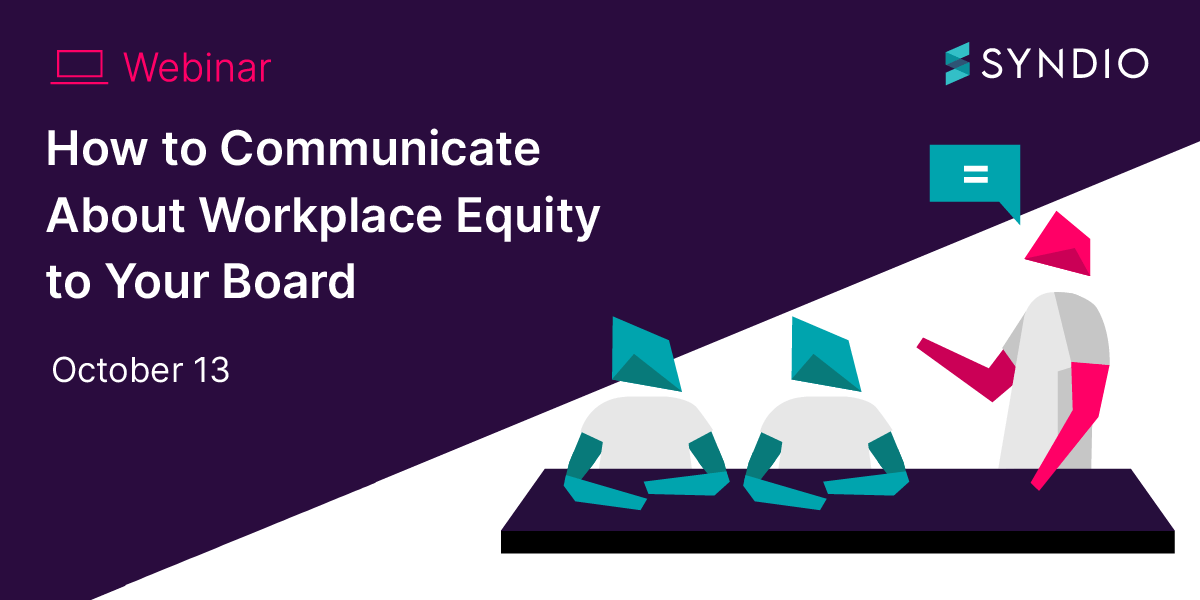 How to Communicate About Workplace Equity to Your Board Webinar Recording
