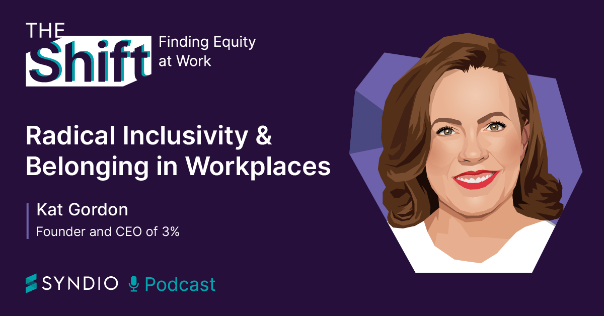 Radical Inclusivity & Belonging in Workplaces with Kat Gordon