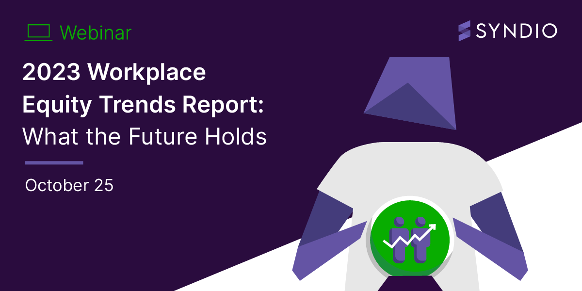 2023 Workplace Equity Trends Report: What the Future Holds