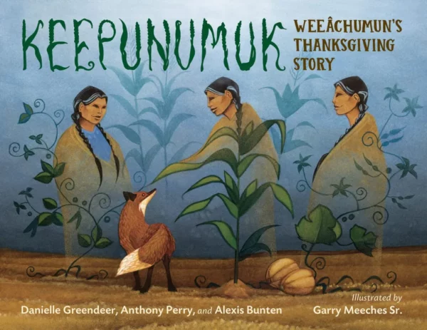 Keepunumuk- Weeâchumun's Thanksgiving Story book cover